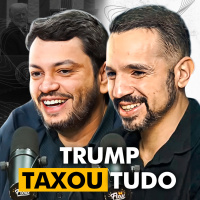 TRUMP TAXOU TUDO [com Ricardo Marcílio e Danuzio Neto]