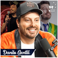 DANILO GENTILI [+ DIGUINHO CORUJA] - Flow #131