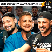 RAMON DINO + FILIPE FAIXA PRETA + STEPHAN CODO - Flow #349