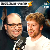 SÉRGIO SACANI + PHOENIX - Flow #345