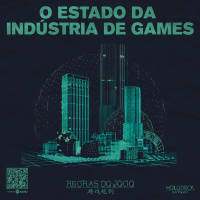 Regras do Jogo #241 – Estado da Indústria de games