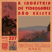 Regras do Jogo #227 – A indústria de videogames não existe, de Brendan Keogh