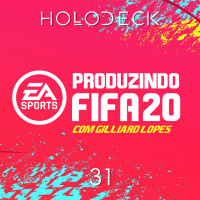 Holodeck 31 – Produzindo FIFA: Com Gilliard Lopes (Podquest)