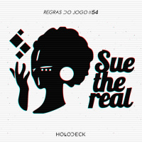Regras do Jogo #54 – Entrevista Estúdio Sue The Real