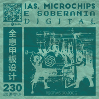Regras do Jogo #230 – IAs, microchips e soberania digital, com Lucas Zawacki