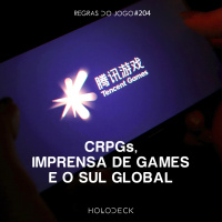 Regras do Jogo #204 – CRPGs, imprensa de games e o Sul Global