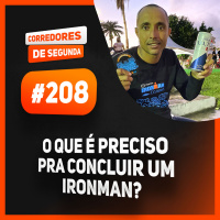 208 - O que é preciso pra concluir um Ironman