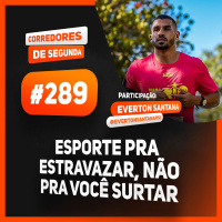 Esporte pra estravasar e não pra surtar - CORREDORES DE SEGUNDA 