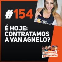 É Hoje! Contratamos a Van Agnelo?