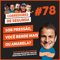 78 - Sob pressão, você rende mais ou amarela?