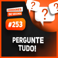 253 - Pergunte tudo pra gente