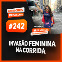 242 - Invasão feminina na corrida