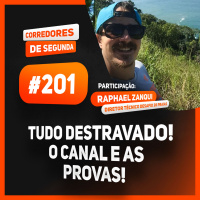201 - Tudo destravado - O canal e as provas! - Participação: Raphael Zanqui