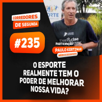 235 - O esporte realmente tem o poder de melhorar nossa vida?