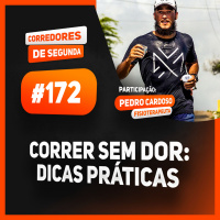 172 - Correr sem dor - Dicas práticas