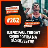 262 - Ele deixou o Paul Tergat comendo poeira na São Silvestre - CORREDORES DE SEGUNDA