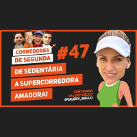 047 - De sedentária a supercorredora amadora