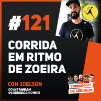 121 - Corrida em ritmo de zoeira