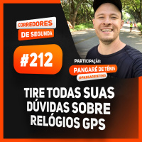 212 - Tire todas suas dúvidas sobre relógios GPS - Participação: Pangaré de tênis