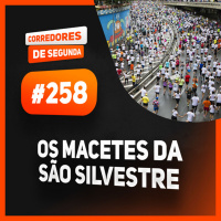 Live 258 - Os macetes da São Silvestre - CORREDORES DE SEGUNDA