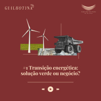 Solução verde ou negócio? #1 | O que é transição energética?