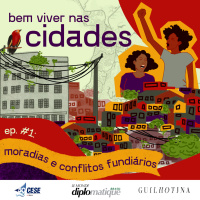 bem viver nas cidades | #1 moradias e conflitos fundiários