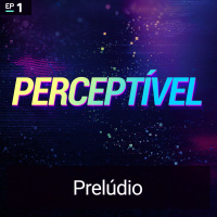 Perceptível - Prelúdio (Marcos Félix)