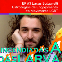 #03 Lucas Bulgarelli - Estratégias de engajamento do movimento LGBT