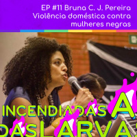#11 Bruna C. J. Pereira - Violência Doméstica contra Mulheres Negras