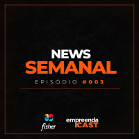 NEWS SEMANAL - EPISÓDIO #003