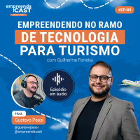  Empreendendo no ramo de tecnologia para turismo com Guilherme Ferreira