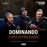 Dominando a Arte da Fidelização de Clientes com Fabinho Martineli da Zupy