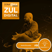 Zona Azul Digital com: Zul | André Brunetta | #EP09