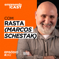 Largando o crachá e vestindo a camisa de empreendedor: a trajetória do cofundador da BASE, com Rasta ( Marcos Schesta ) | #242
