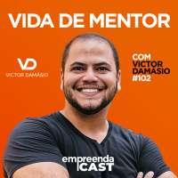 Vida de Mentor com: Victor Damásio | #EP102