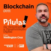 Pílulas de Tecnologia e Transformação Digital: Blockchain | #11