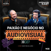 Paixão e negócio no audiovisual