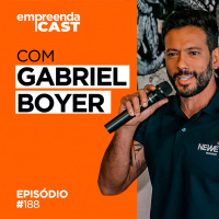 Estratégias que transformam sua empresa com o mínimo de capital possível Com Gabriel Boyer| #188