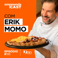 Como ele transformou o negócio da família numa pizzaria de sucesso? Com Erik Momo | #195