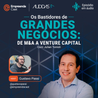 Os Bastidores de Grandes Negócios: De MampA a Venture Capital