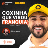 Coxinha que virou franquia Com Gabriel Lopes