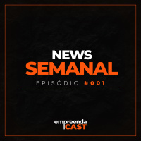 NEWS SEMANAL - EPISÓDIO #001