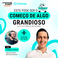  Este pode ser o começo de algo grandioso com Luiz DElboux da GoDaddy 