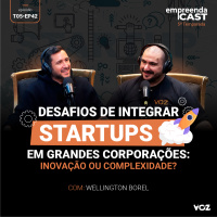 Desafios de Integrar Startups em Grandes Corporações: Inovação ou Complexidade?