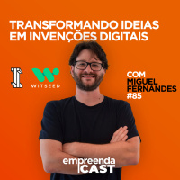 Transformando Ideias em Invenções Digitais com: Miguel Fernandes | Inventos Digitais | #EP85