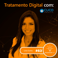 Tratamento Digital com: Livia Cunha | Cuco Health | #EP63