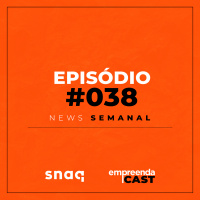 NEWS SEMANAL - EPISÓDIO #038