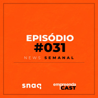 NEWS SEMANAL - EPISÓDIO #031