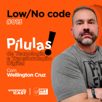 Pílulas de Tecnologia e Transformação Digital: Low/No code | #13