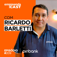  Como foi criar um dos primeiros bancos digitais no Brasil com Ricardo Barlett | #209